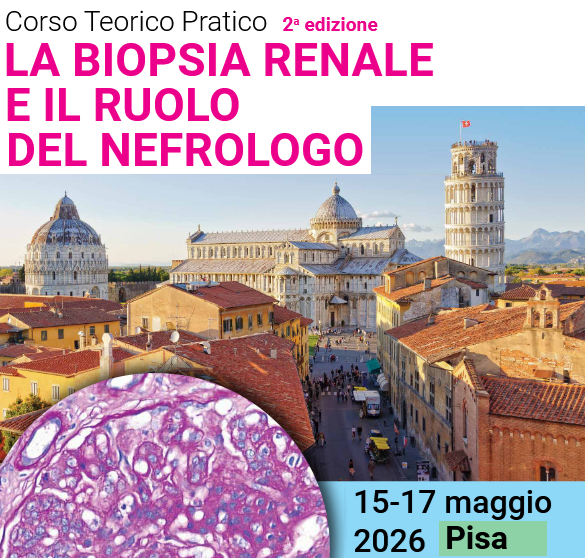 15-17/05/26 Pisa, La biopsia renale e il ruolo del nefrologo - Corso teorico pratico - 2a edizione