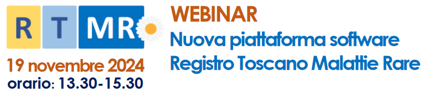 IN EVIDENZA 19/11/24 Evento formativo nuova piattaforma software Registro Toscano Malattie Rare (Webinar)