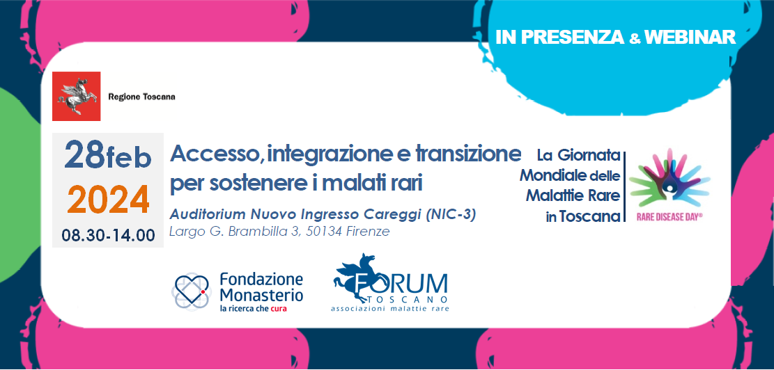 SAVE THE DATE - 28/02/24, Firenze - La Giornata mondiale delle malattie rare in Toscana - Accesso, integrazione e transizione per sostenere i malati rari